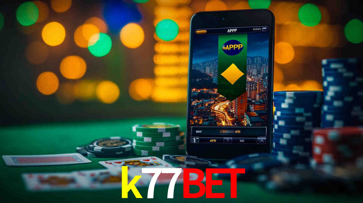 k77bet Download Oficial