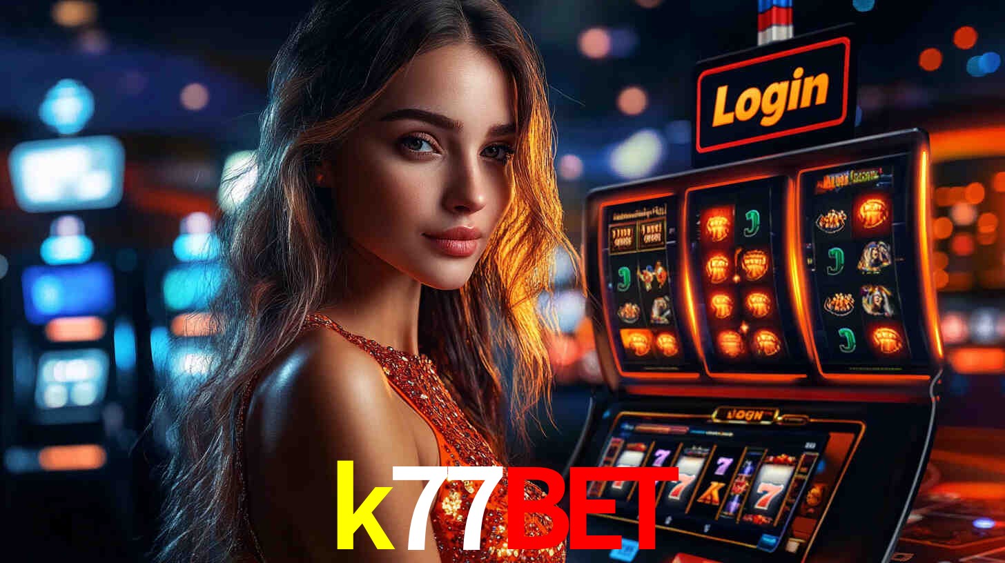 k77bet - Divirta-Se No Casino - k77bet.com